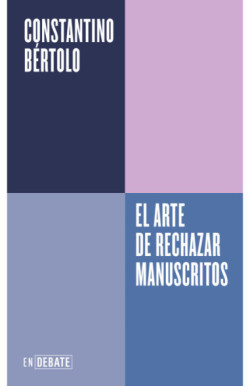El arte de rechazar manuscritos (Serie ENDEBATE)
