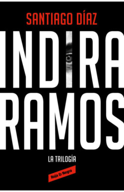 Indira Ramos. La trilogía (edición...