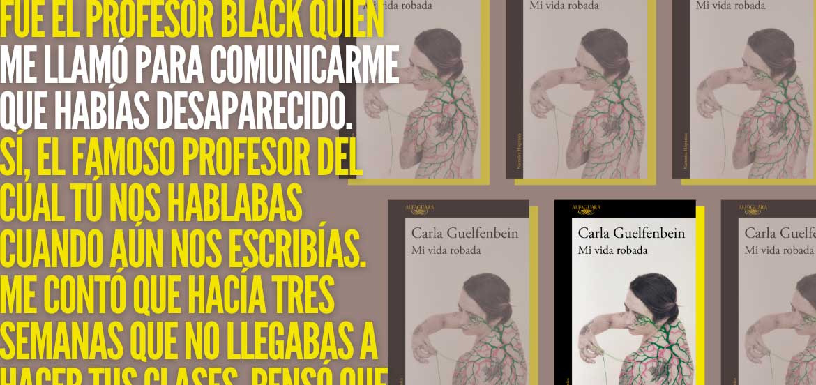 «Mi vida robada», de Carla Guelfenbein - Penguin Libros ES