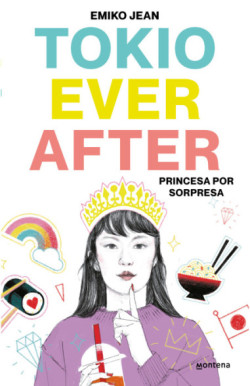 Tokyo Ever After. Princesa por sorpresa