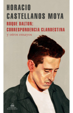 Roque Dalton: correspondencia...