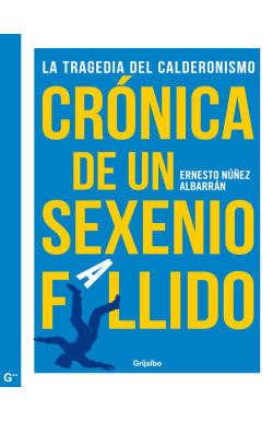 Crónica de un sexenio fallido