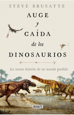 Auge y caída de los dinosaurios