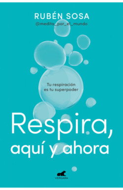 Respira, aquí y ahora