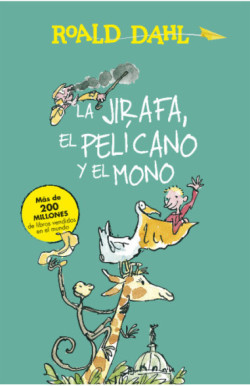 La Jirafa, el Pelícano y el Mono...