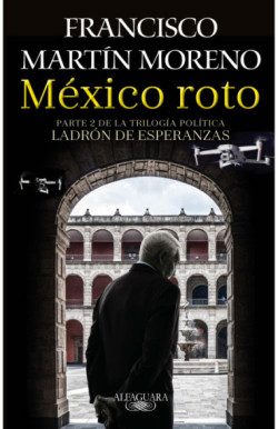México roto (Ladrón de esperanzas 2)