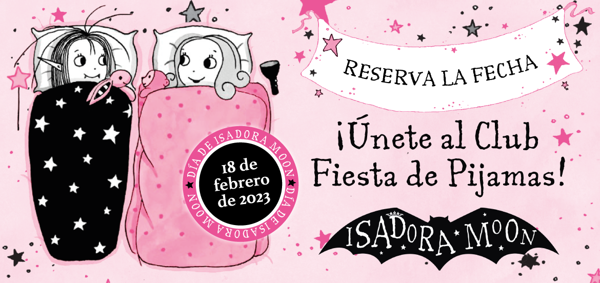 Te invitamos a la fiesta de pijamas de Isadora Moon
