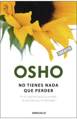 No tienes nada que perder (OSHO habla...