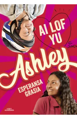 Ai lof yu, Ashley (I love you, Ashley)