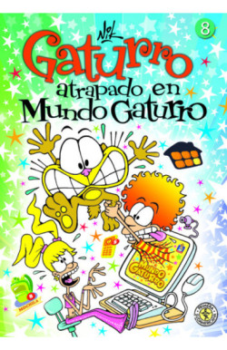 Gaturro 8. Gaturro atrapado en Mundo...