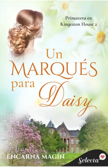 Un marqués para Daisy (Primavera en...