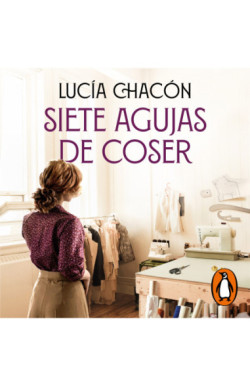 Siete Agujas De Coser. Lucía Chacón.