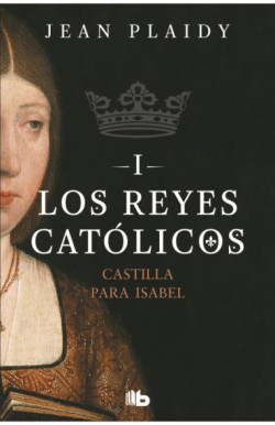 Castilla para Isabel (Los Reyes...