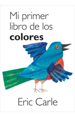 Mi primer libro de los colores (Colección Eric Carle) (Colección Eric Carle)