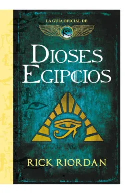 Dioses egipcios: La guía oficial de las crónicas de Kane