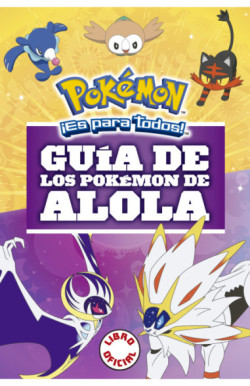 Guía de los Pókemon de Alola (Colección Pokémon)