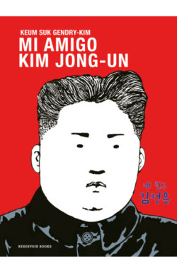 Mi amigo Kim Jong-un