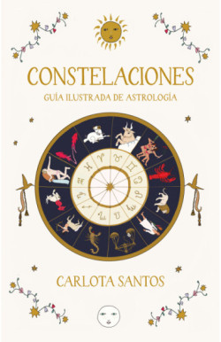 Constelaciones. Guía ilustrada de astrología