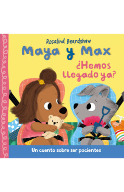 Maya y Max - ¿Hemos llegado ya?