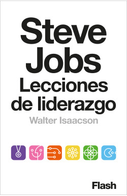 Steve Jobs. Lecciones de liderazgo...