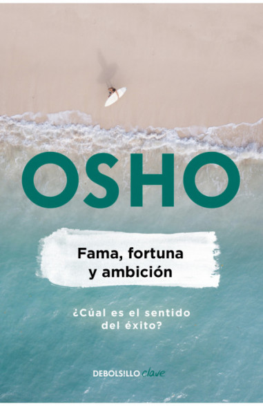 Fama, fortuna y ambición (Osho Life...