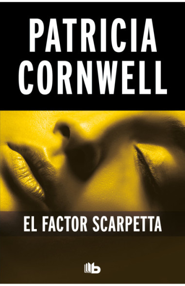 El factor Scarpetta (Doctora Kay Scarpetta 17)