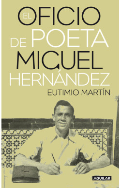 El oficio de poeta. Miguel Hernández