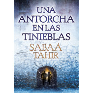 Libro Una Antorcha en las Tinieblas (Una Llama Entre Cenizas 2) De Sabaa  Tahir - Buscalibre