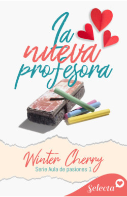 La nueva profesora (Aula de pasiones 1)
