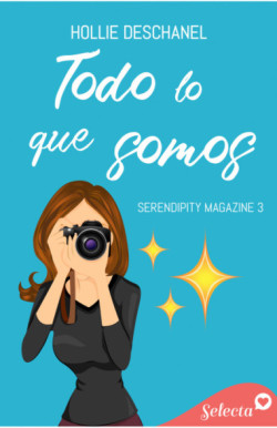 Todo lo que somos (Serendipity...