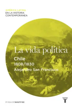 La vida política. Chile (1808-1830)