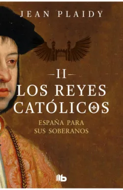 España para sus soberanos (Los Reyes Católicos 2)