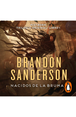 Nacidos de la bruma (Trilogía Original Mistborn 1)