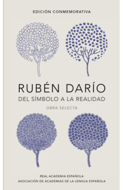 Rubén Darío, del símbolo a la realidad (Edición conmemorativa de la RAE y la ASALE)